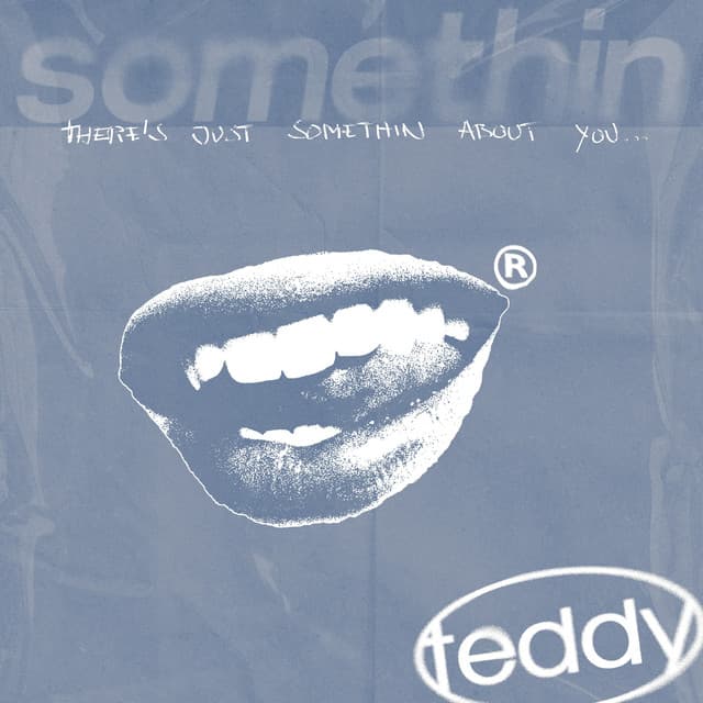 Teddy - Somethin
